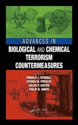 Ronald J. Kendall, Steven M. Presley, Galen P. Austin, Philip N. Smith - Advances in Biological and Chemical Terrorism Countermeasures, Inbunden