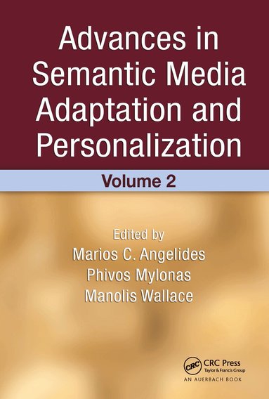 Marios C. Angelides, Phivos Mylonas, Manolis Wallace - Advances in Semantic Media Adaptation and Personalization, Volume 2, Inbunden