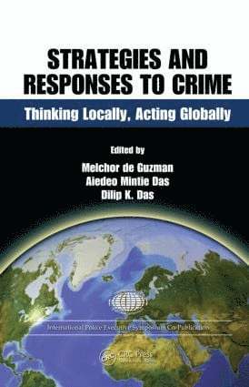 Melchor de Guzman, Aiedeo Mintie Das, Dilip K. Das, USA) de Guzman, Melchor (State University of New York, Brockport, Finland) Das, Aiedeo Mintie (Helsinki, USA) Das, Dilip K. (International Police Executive Symposium, New York, Dilip K Das - Strategies and Responses to Crime, Inbunden