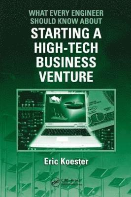 What Every Engineer Should Know About Starting a High-Tech Business Venture 1