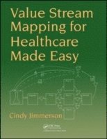 bokomslag Value Stream Mapping for Healthcare Made Easy