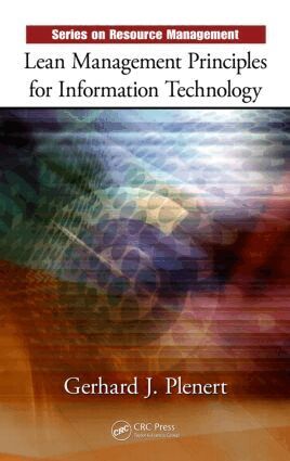 Gerhard J. Plenert - Lean Management Principles for Information Technology, Inbunden