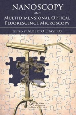 Alberto Diaspro - Nanoscopy and Multidimensional Optical Fluorescence Microscopy, Inbunden