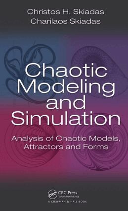 Christos H. Skiadas, Charilaos Skiadas - Chaotic Modelling and Simulation, Inbunden