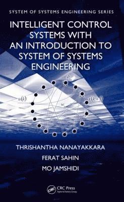 bokomslag Intelligent Control Systems with an Introduction to System of Systems Engineering