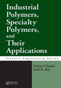 bokomslag Industrial Polymers, Specialty Polymers, and Their Applications