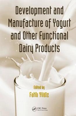 Development and Manufacture of Yogurt and Other Functional Dairy Products 1