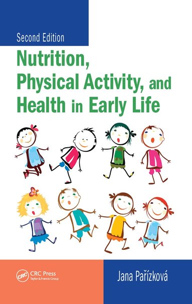 Jana Parizkova - Nutrition, Physical Activity, and Health in Early Life, Inbunden