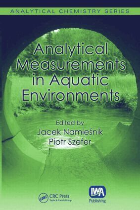 Jacek Namiesnik, Piotr Szefer - Analytical Measurements in Aquatic Environments, Inbunden