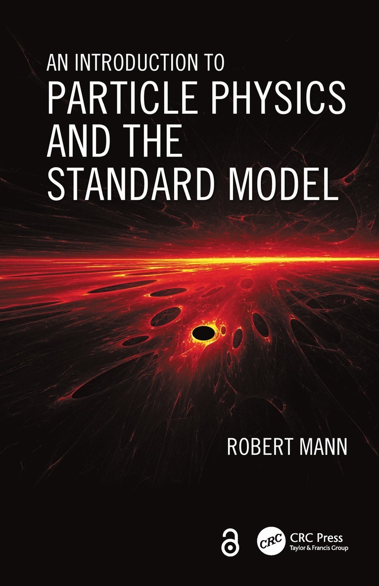 Robert Mann - Introduction to Particle Physics and the Standard Model, Inbunden