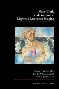 bokomslag Mayo Clinic Guide to Cardiac Magnetic Resonance Imaging