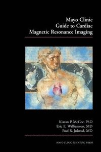 bokomslag Mayo Clinic Guide to Cardiac Magnetic Resonance Imaging