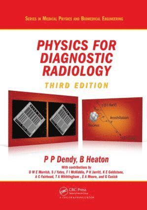 Philip Palin Dendy, Brian Heaton, UK) Dendy, Philip Palin (Addenbrookes NHS Trust, Cambridge, UK) Heaton, Brian (Aberdeen Radiation Protection Services - Physics for Diagnostic Radiology, Inbunden