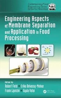 bokomslag Engineering Aspects of Membrane Separation and Application in Food Processing