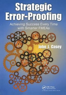 John J. Casey, John J Casey - Strategic Error-Proofing, Häftad