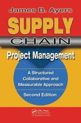 James B. Ayers, USA) Ayers, James B. (CGR Management Consultants LLC, Playa del Rey, California - Supply Chain Project Management., Inbunden
