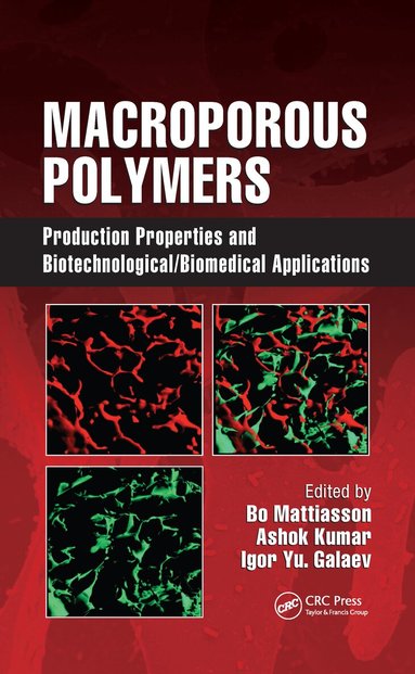Bo Mattiasson, Ashok Kumar, Igor Yu. Galeaev - Macroporous Polymers, Inbunden