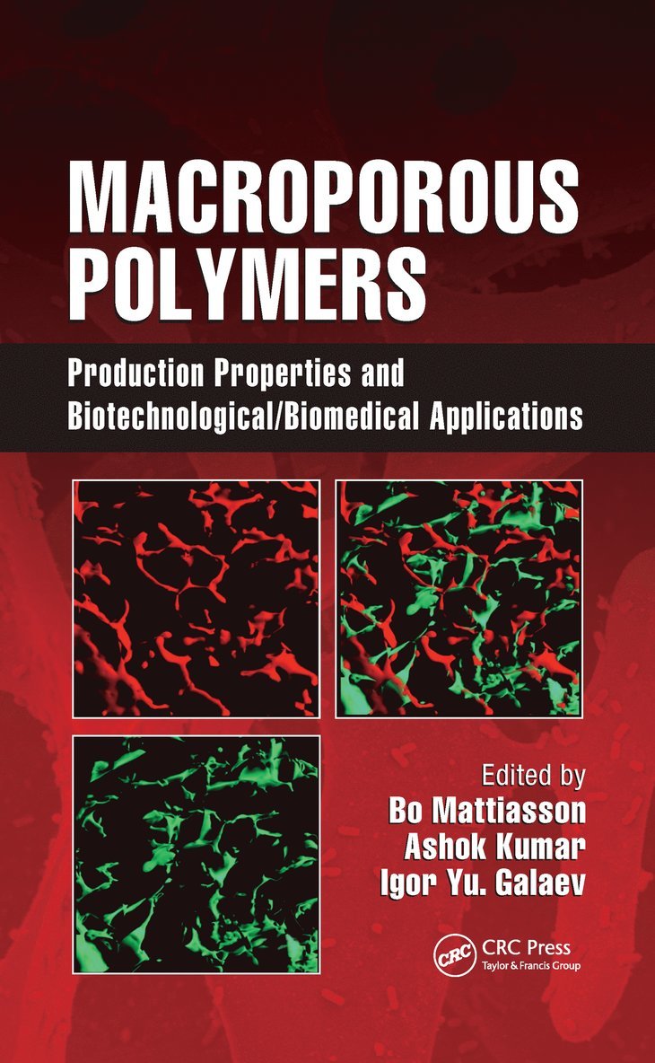 Bo Mattiasson, Ashok Kumar, Igor Yu. Galeaev, Sweden) Mattiasson, Bo (Lund University, India) Kumar, Ashok (Indian Institute of Technology, Kampur, Sweden) Galeaev, Igor Yu. (Lund University - Macroporous Polymers, Inbunden