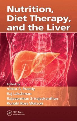 Victor R. Preedy, Raj Lakshman, Rajaventhan Srirajaskanthan, Ronald Ross Watson - Nutrition, Diet Therapy, and the Liver, Inbunden