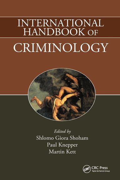 Shlomo Giora Shoham, Paul Knepper, Martin Kett - International Handbook of Criminology, Inbunden