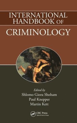 Shlomo Giora Shoham, Paul Knepper, Martin Kett, Israel) Shoham, Shlomo Giora (Tel Aviv University, Paul (p.knepper@sheffield.ac.uk Undeliverable Case 168321) Knepper - International Handbook of Criminology, Inbunden