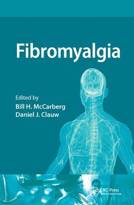 Bill H. McCarberg, Daniel J. Clauw - Fibromyalgia, Inbunden