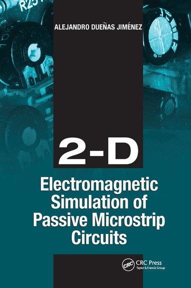 Alejandro Jimenez - 2-D Electromagnetic Simulation of Passive Microstrip Circuits, Inbunden