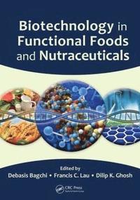 bokomslag Biotechnology in Functional Foods and Nutraceuticals