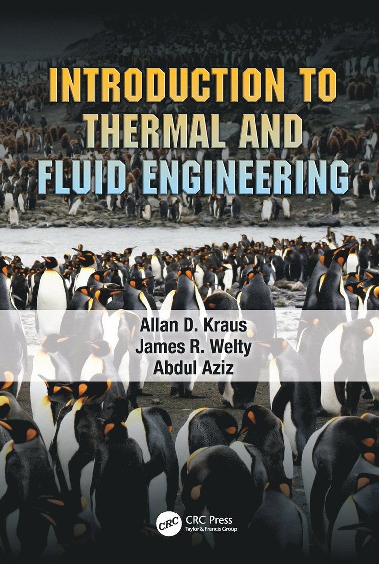 Allan D. Kraus, James R. Welty, Abdul Aziz - Introduction to Thermal and Fluid Engineering, Inbunden