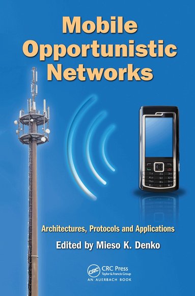Mieso K. Denko - Mobile Opportunistic Networks, Inbunden