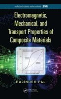 bokomslag Electromagnetic, Mechanical, and Transport Properties of Composite Materials