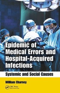 bokomslag Epidemic of Medical Errors and Hospital-Acquired Infections