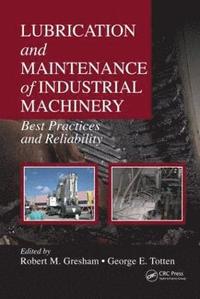 bokomslag Lubrication and Maintenance of Industrial Machinery