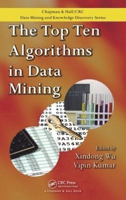 Xindong Wu, Vipin Kumar - Top Ten Algorithms in Data Mining, Inbunden