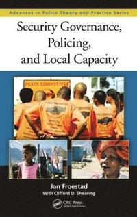 bokomslag Security Governance, Policing, and Local Capacity