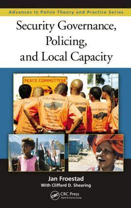 Jan Froestad, Clifford Shearing - Security Governance, Policing, and Local Capacity, Inbunden