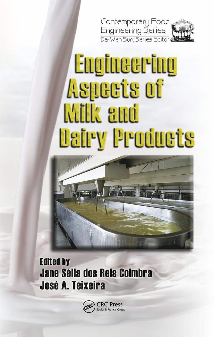 Jane Selia dos Reis Coimbra, Jose A. Teixeira, Brazil) Selia dos Reis Coimbra, Jane (Federal University of Vicosa, Portugal) Teixeira, Jose A. (University of Minho, Braga, Jane Selia Dos Reis Coimbra - Engineering Aspects of Milk and Dairy Products, Inbunden