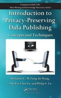 bokomslag Introduction to Privacy-Preserving Data Publishing