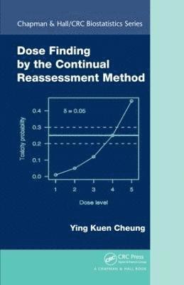 bokomslag Dose Finding by the Continual Reassessment Method