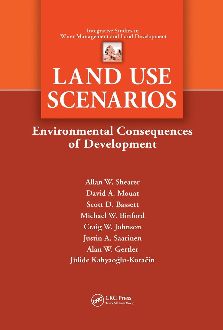 Alan W. Shearer, David A. Mouat, Scott D. Bassett, Michael W. Binford, Craig W. Johnson, Justin A. Saarinen, Alan W. Gertler, Julide Koracin, USA) Shearer, Alan W. (Rutgers University, New Brunswick, New Jersey, USA) Mouat, David A. (Desert Research Institure, Reno, NV, USA) Bassett, Scott D. (University of Nevada, Reno, USA) Binford, Michael W. (University of Florida, Gainsville, Craig W. (Utah University) Johnson, USA) Saarinen, Justin A. (University of Florida, Gainsville - Land Use Scenarios, Inbunden
