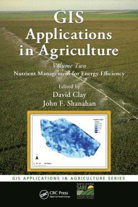 David E. Clay, John F. Shanahan, USA) Clay, David E. (South Dakota State University, Brookings, USA) Shanahan, John F. (University of Nebraska, Lincoln - GIS Applications in Agriculture, Volume Two, Inbunden