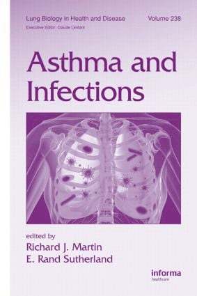 Richard Martin, E. Rand Sutherland - Asthma and Infections, Inbunden