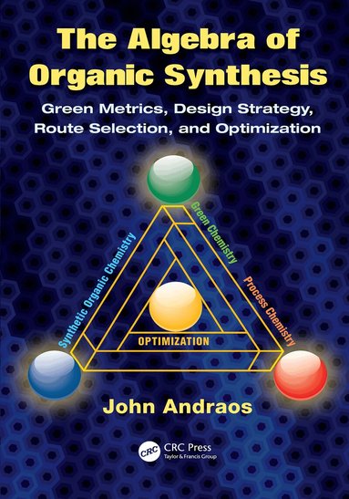 John Andraos - Algebra of Organic Synthesis, Inbunden