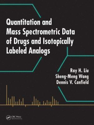 Quantitation and Mass Spectrometric Data of Drugs and Isotopically Labeled Analogs 1