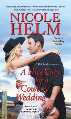 Nicole Helm - A Nice Day for a Cowboy Wedding, Häftad