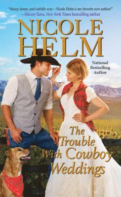 Nicole Helm - The Trouble with Cowboy Weddings, Häftad