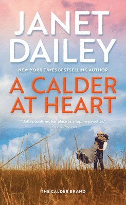 Janet Dailey - Calder at Heart, Häftad