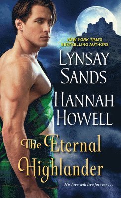 Lynsay Sands, Hannah Howell - The Eternal Highlander, Häftad