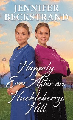 Jennifer Beckstrand - Happily Ever After on Huckleberry Hill, Häftad