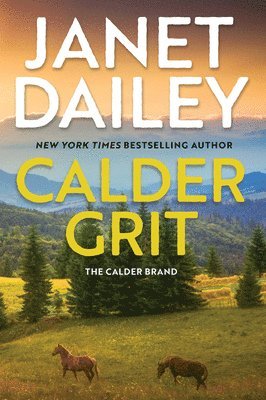 Janet Dailey - Calder Grit: A Sweeping Historical Ranching Dynasty Novel, Häftad